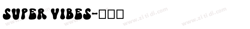 Super Vibes字体转换